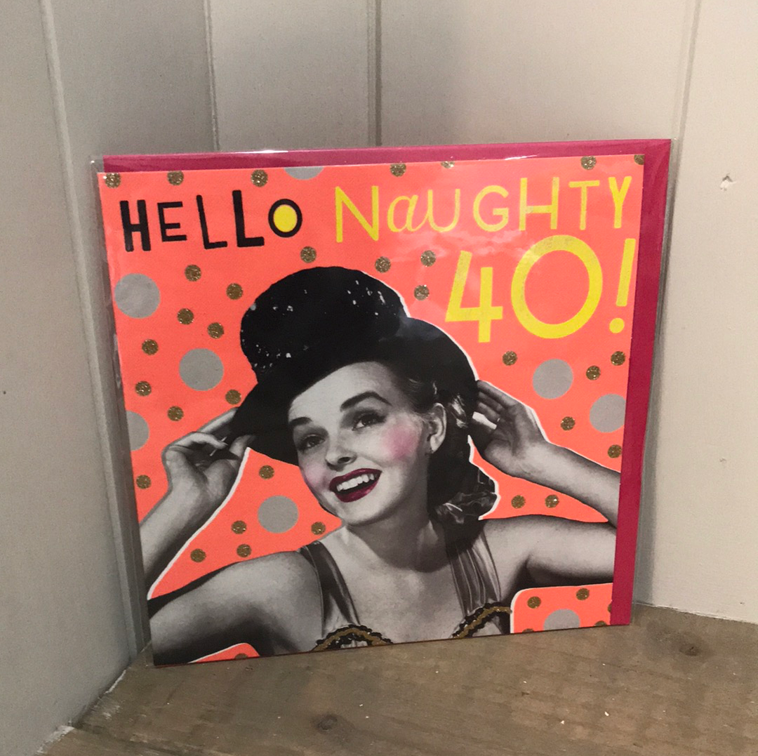 Hello Naughty 40! Card (5788725117088)